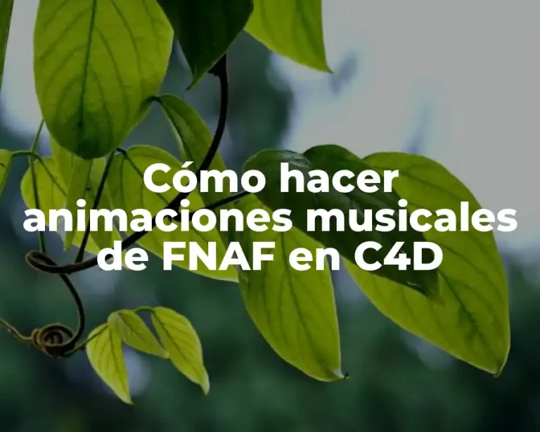 Cómo hacer animaciones musicales de FNAF en C4D
