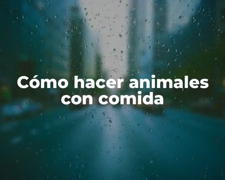 Cómo hacer animales con comida