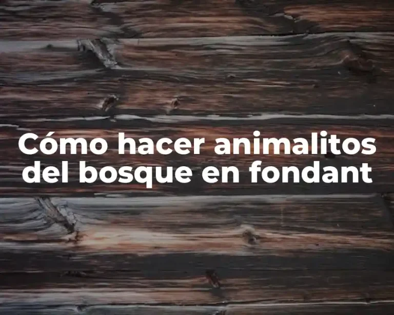 Cómo hacer animalitos del bosque en fondant