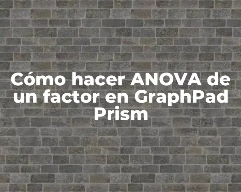 Cómo hacer ANOVA de un factor en GraphPad Prism