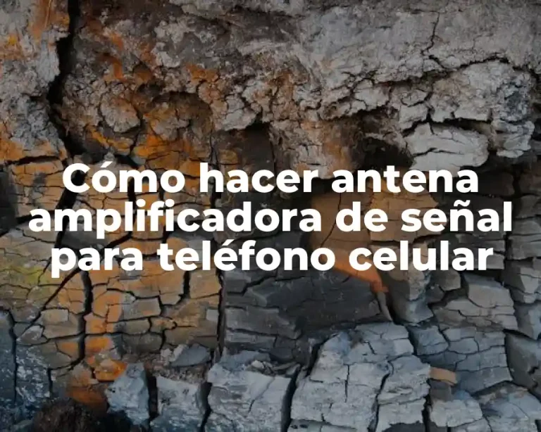Cómo hacer antena amplificadora de señal para teléfono celular