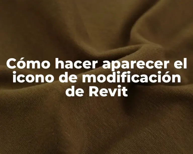 Cómo hacer aparecer el icono de modificación de Revit