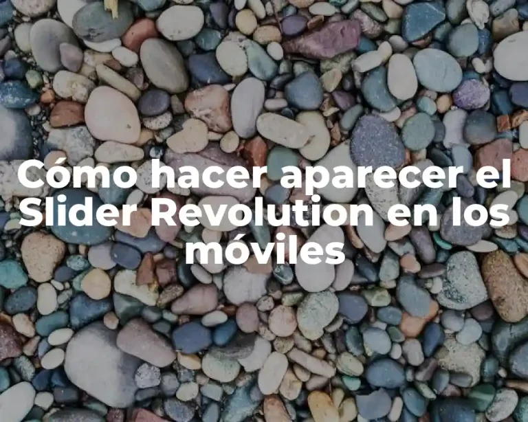 Cómo hacer aparecer el Slider Revolution en los móviles