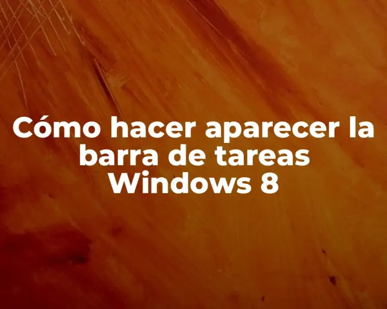 Cómo hacer aparecer la barra de tareas Windows 8