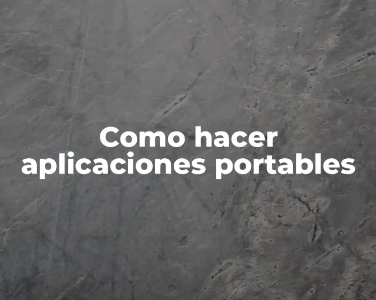 Como hacer aplicaciones portables