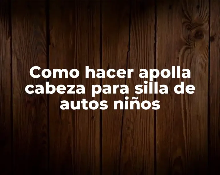 Como hacer apolla cabeza para silla de autos niños