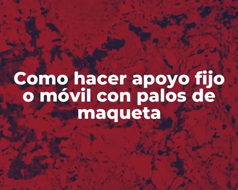 Como hacer apoyo fijo o móvil con palos de maqueta
