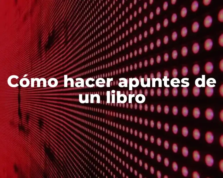 Cómo hacer apuntes de un libro