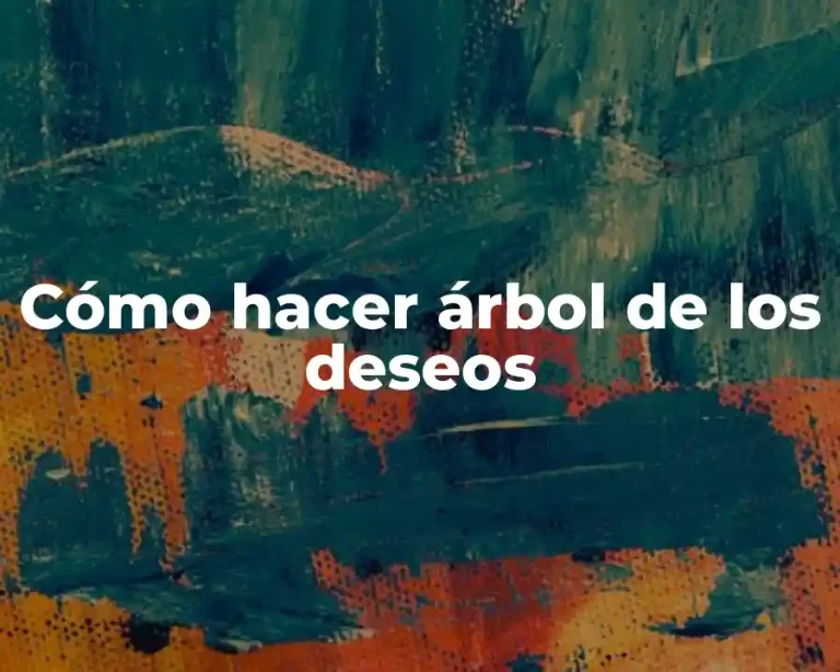 Cómo hacer árbol de los deseos
