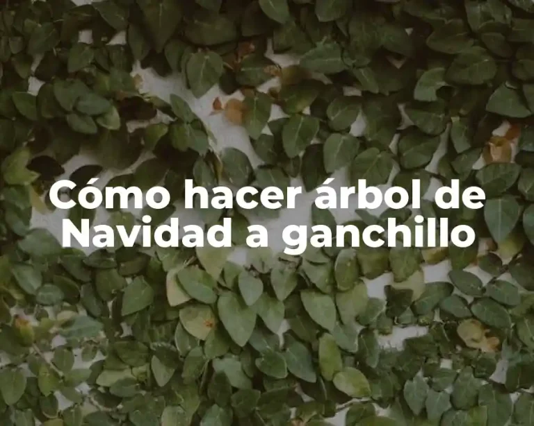 Cómo hacer árbol de Navidad a ganchillo