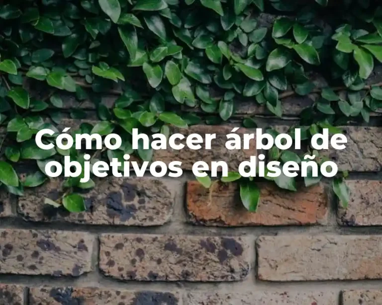 Cómo hacer árbol de objetivos en diseño