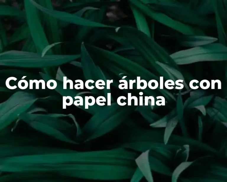 Cómo hacer árboles con papel china