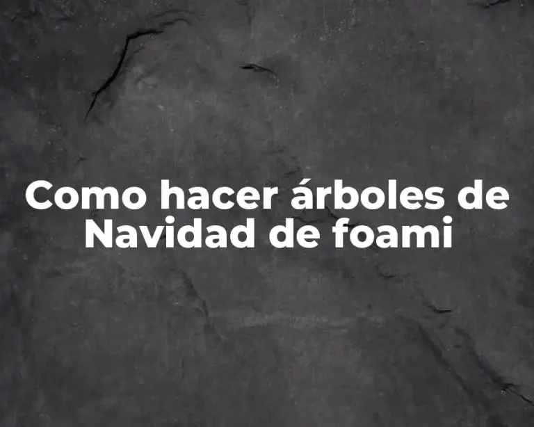 Como hacer árboles de Navidad de foami