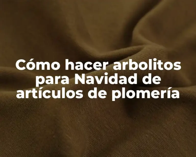 Cómo hacer arbolitos para Navidad de artículos de plomería