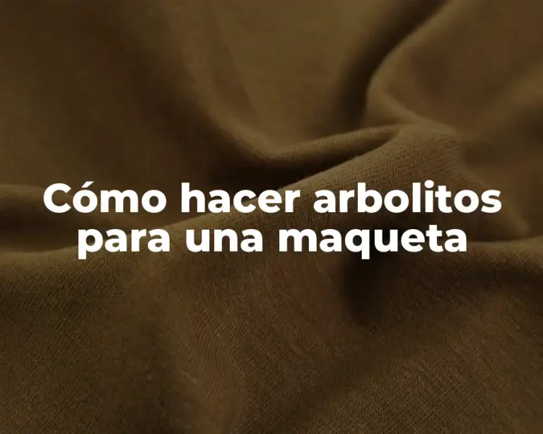 Cómo hacer arbolitos para una maqueta