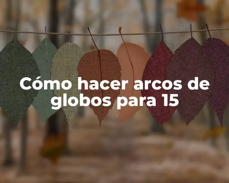 Cómo hacer arcos de globos para 15