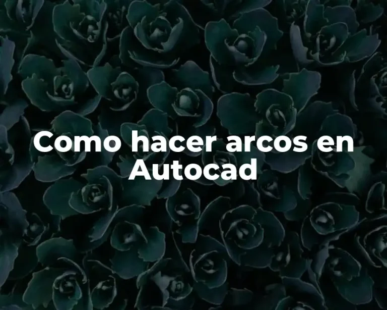 Como hacer arcos en Autocad