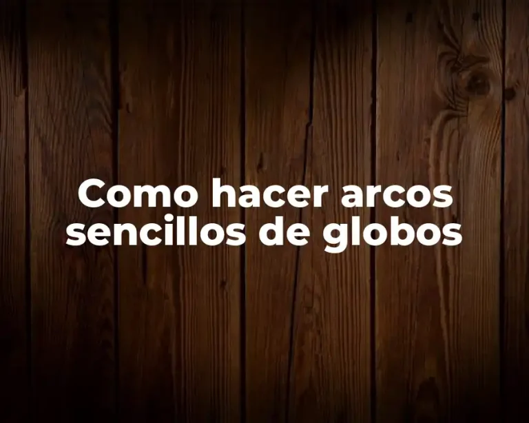 Como hacer arcos sencillos de globos
