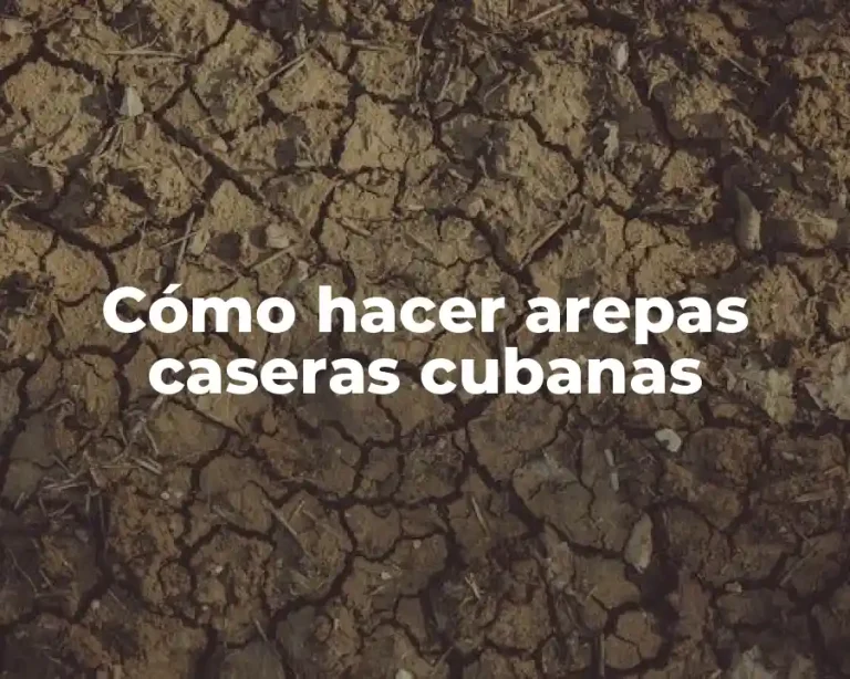 Cómo hacer arepas caseras cubanas