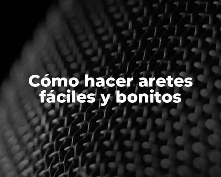 Cómo hacer aretes fáciles y bonitos