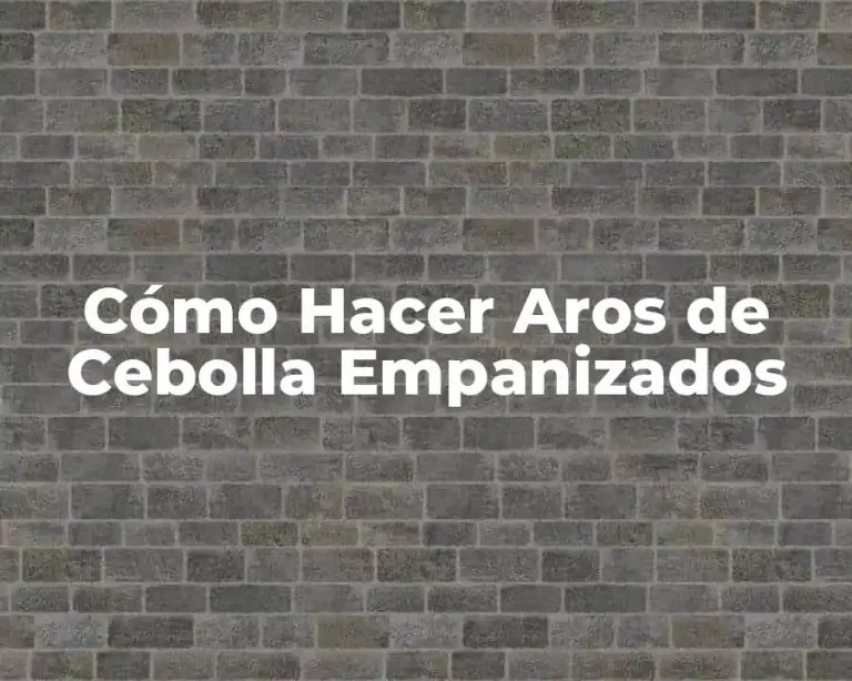 Cómo Hacer Aros de Cebolla Empanizados