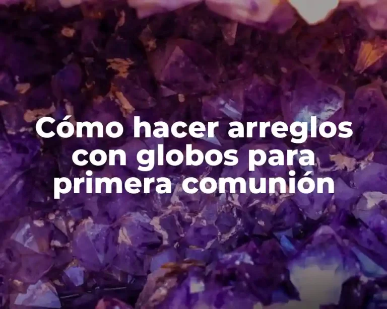 Cómo hacer arreglos con globos para primera comunión