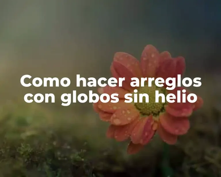 Como hacer arreglos con globos sin helio