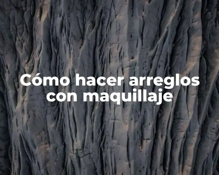 Cómo hacer arreglos con maquillaje