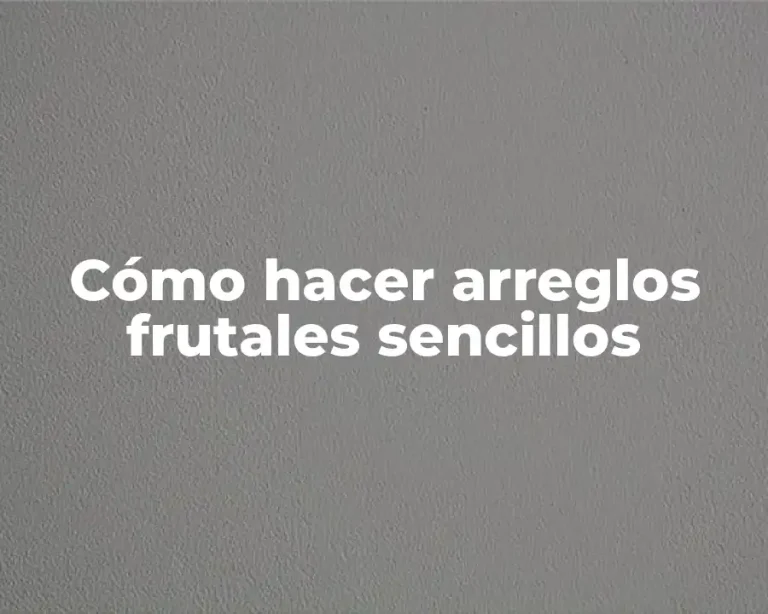 Cómo hacer arreglos frutales sencillos