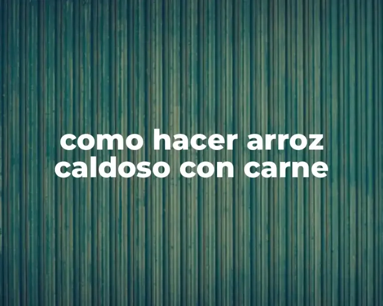 como hacer arroz caldoso con carne