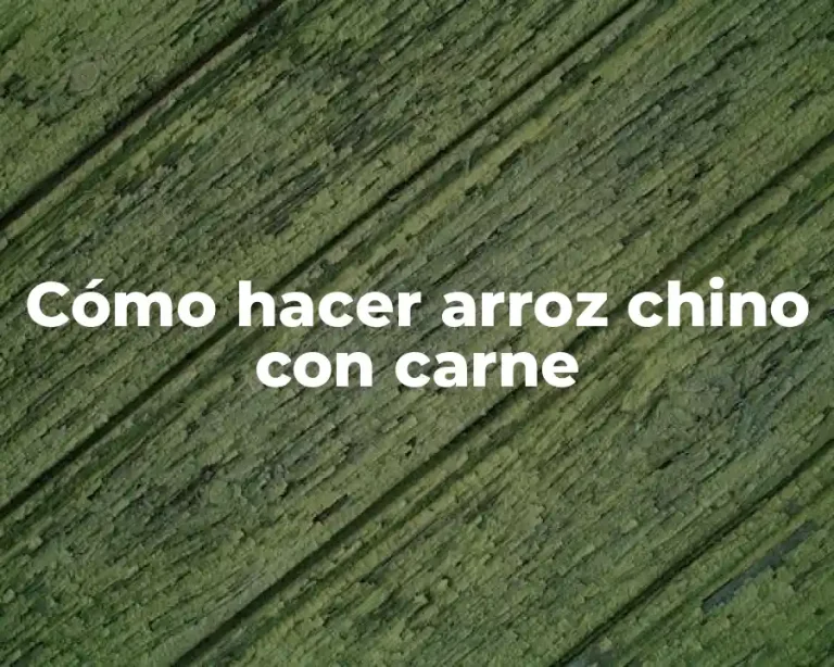 Cómo hacer arroz chino con carne