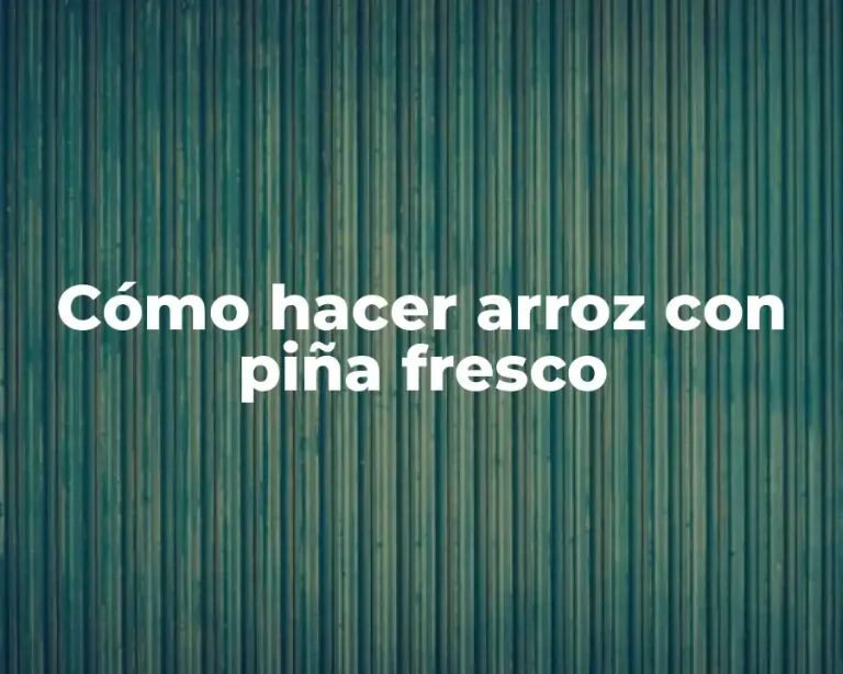 Cómo hacer arroz con piña fresco