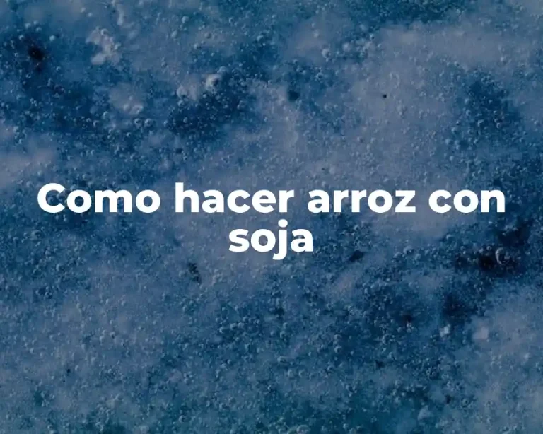 Como hacer arroz con soja