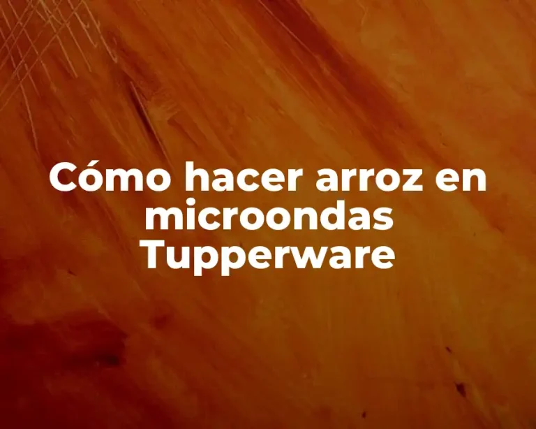 Cómo hacer arroz en microondas Tupperware