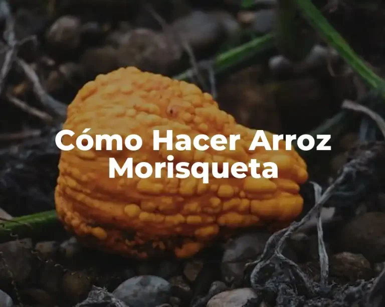 Cómo Hacer Arroz Morisqueta