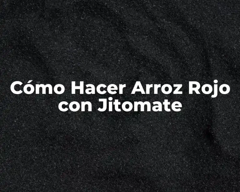 Cómo Hacer Arroz Rojo con Jitomate