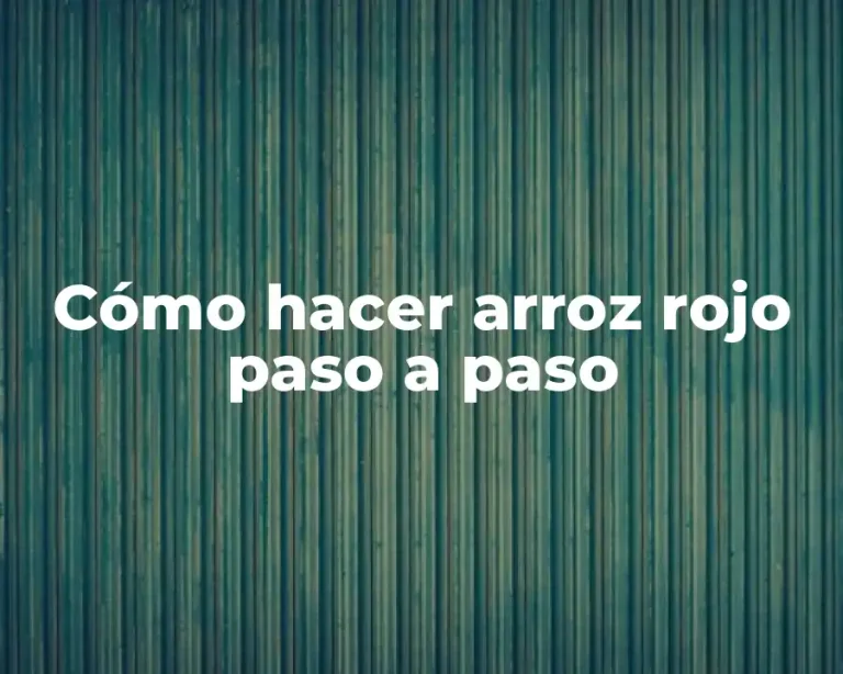 Cómo hacer arroz rojo paso a paso