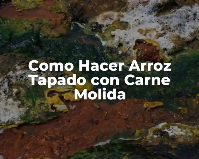 Como Hacer Arroz Tapado con Carne Molida