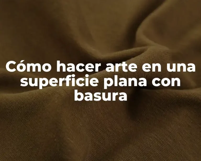 Cómo hacer arte en una superficie plana con basura