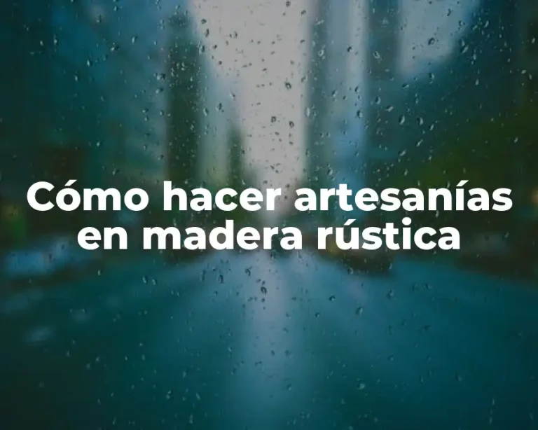 Cómo hacer artesanías en madera rústica