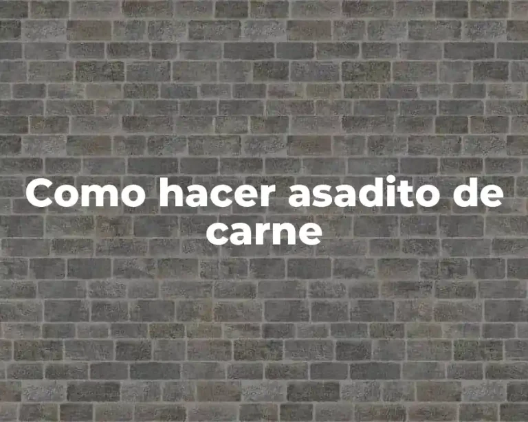 Como hacer asadito de carne