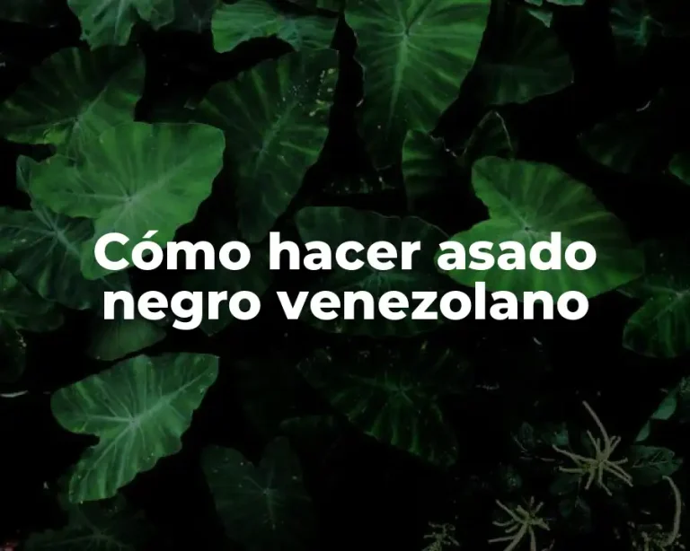 Cómo hacer asado negro venezolano