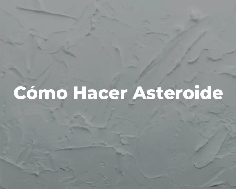 Cómo Hacer Asteroide