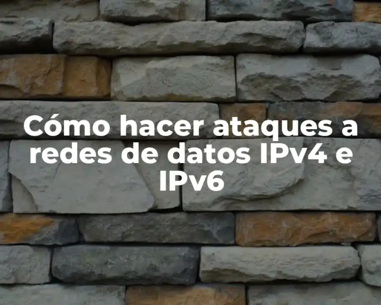 Cómo hacer ataques a redes de datos IPv4 e IPv6