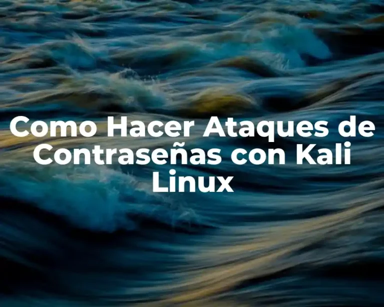 Como Hacer Ataques de Contraseñas con Kali Linux