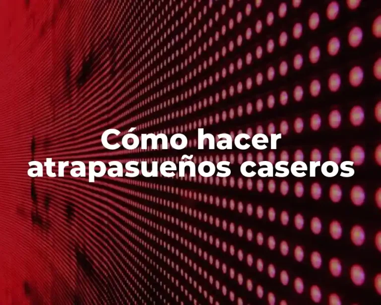 Cómo hacer atrapasueños caseros