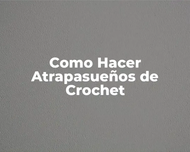 Como Hacer Atrapasueños de Crochet