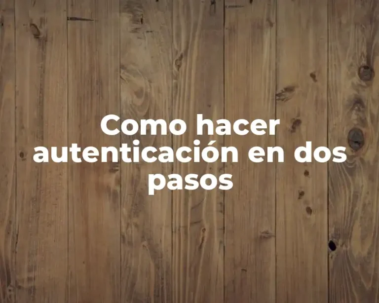Como hacer autenticación en dos pasos