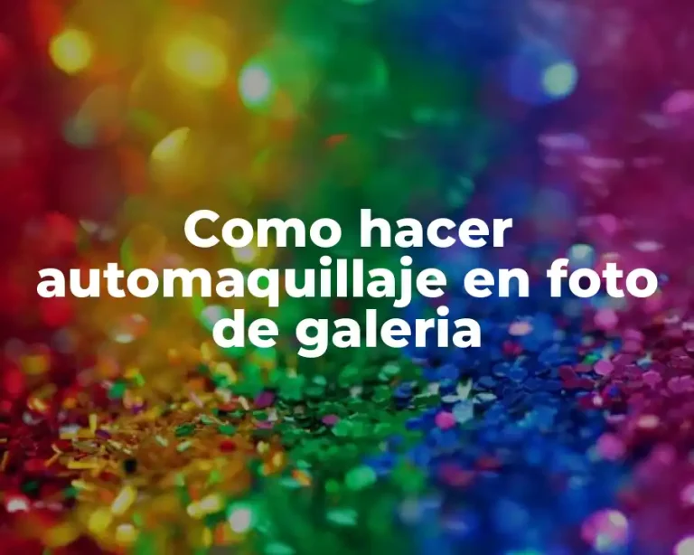 Como hacer automaquillaje en foto de galeria