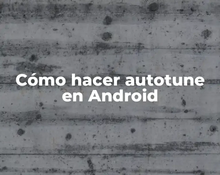 Cómo hacer autotune en Android